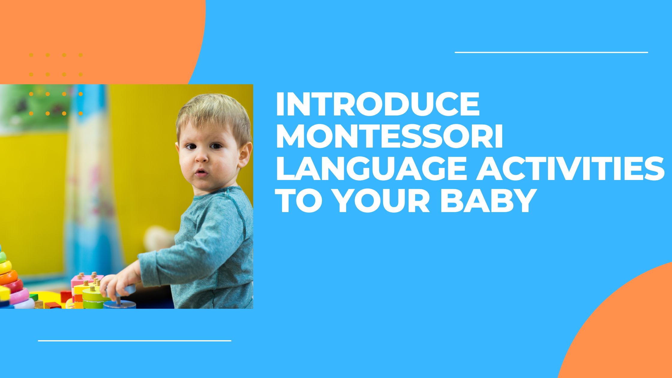 Introduce Montessori Language Activities to Your Baby