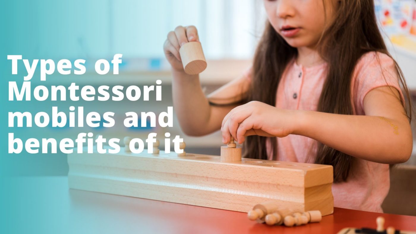 Types of Montessori mobiles and benefits of it