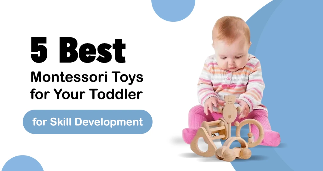 Best Montessori Toys for Your Toddler